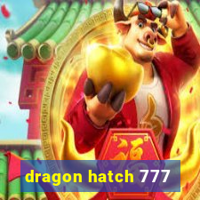 dragon hatch 777